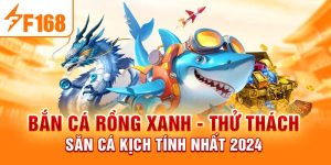 Bắn Cá F168 Và Những Đặc Điểm Thú Vị Chỉ Có Trong Game
