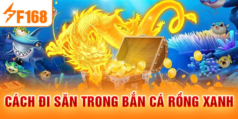 Bắn Cá Rồng Xanh - Thử Thách Săn Cá Kịch Tính Nhất 2026