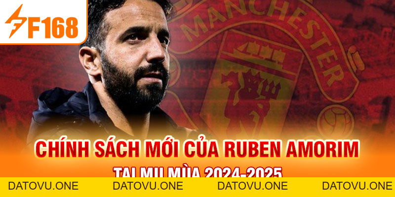 Chính sách mới của Ruben Amorim tại MU mùa 2024-2026 Chính sách mới của Ruben Amorim tại MU mùa 2024-2026
