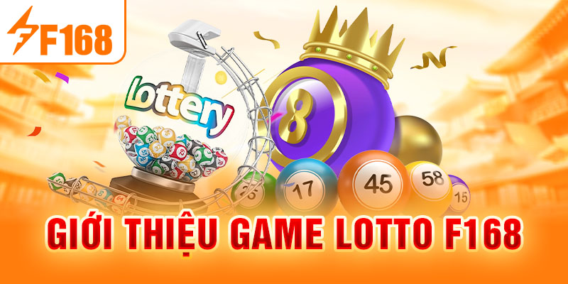 Lotto F168 - Dự Đoán May Mắn, Cơ Hội Trúng Thưởng Hấp Dẫn