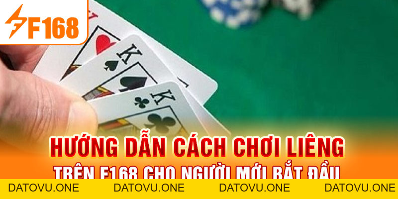Hướng Dẫn Cách Chơi Liêng Trên F168 Cho Người Mới Bắt Đầu