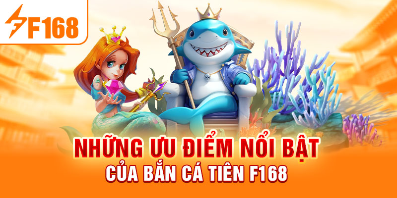Bắn Cá Tiên - Khám Phá Trò Chơi Giải Trí Đỉnh Cao Tại F168
