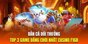Bắn Cá F168 Và Những Đặc Điểm Thú Vị Chỉ Có Trong Game