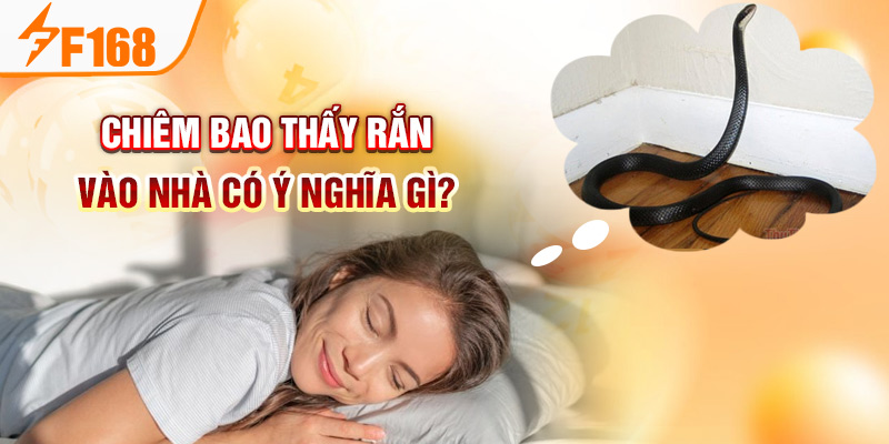 Mơ Thấy Rắn Là Điềm Báo Gì? Nên Đánh Đề Con Gì May Mắn F168