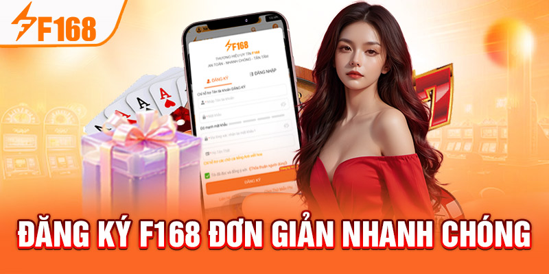 Đăng ký F168 - Cơ Hội Kiếm Tiền Online, Trúng Thưởng Lớn