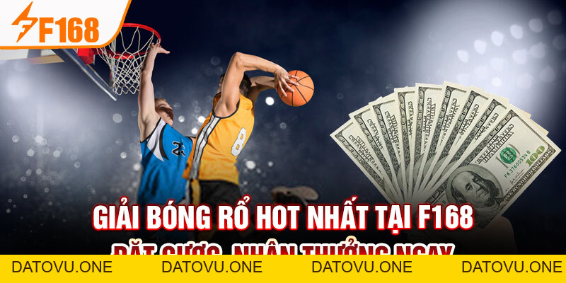 Giải Bóng Rổ HOT Nhất Tại F168 - Đặt Cược, Nhận Thưởng Ngay