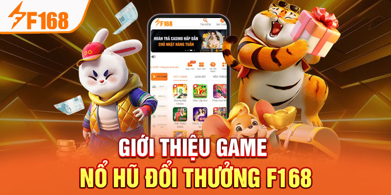 Nổ Hũ Đổi Thưởng F168 - Cá Cược Thú Vị, Nhận Thưởng Lớn