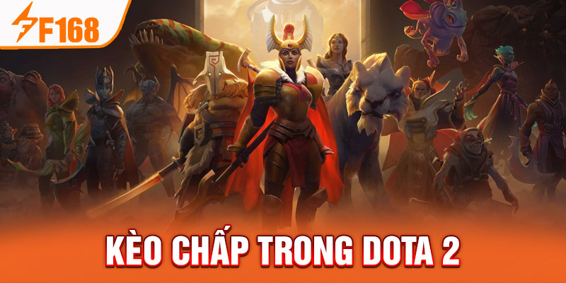 Kèo cá cược dota-2 độc quyền F168