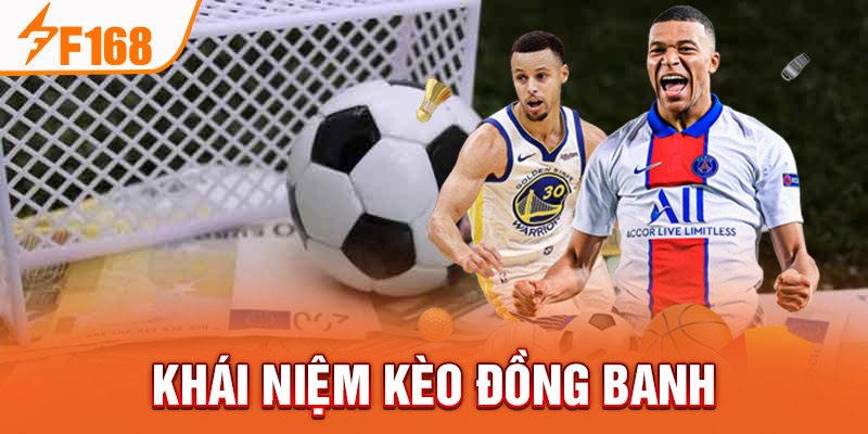 Kèo Đồng Banh - Chia Sẻ Kinh Nghiệm Chơi Hiệu Quả Tại F168