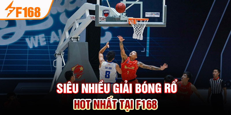 Giải Bóng Rổ HOT Nhất Tại F168 - Đặt Cược, Nhận Thưởng Ngay