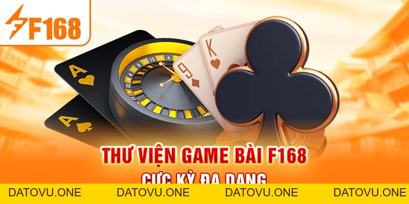 Game Bài F168 - Khám Phá Thư Viện Đẳng Cấp Nhất Năm 2026