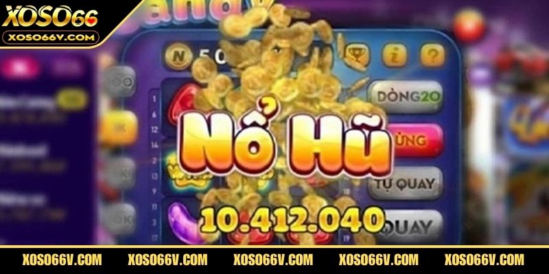 Game nổ hũ uy tín tại xoso66 – Lựa chọn hàng đầu 2026