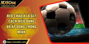 Thể thao XOSO66 – Thế giới cá cược trực tuyến số 1 hiện nay