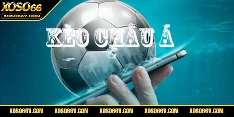 Kèo châu Á là gì? Cách hiểu đúng và áp dụng thông minh