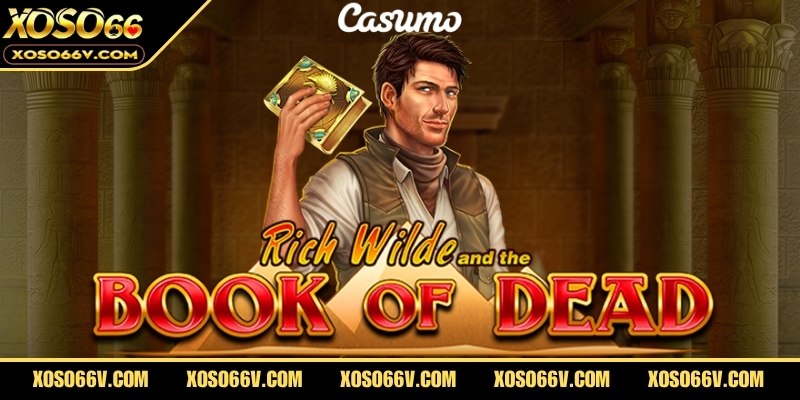 Nổ hũ Book of Dead – Khám phá may mắn ngay tại xoso66