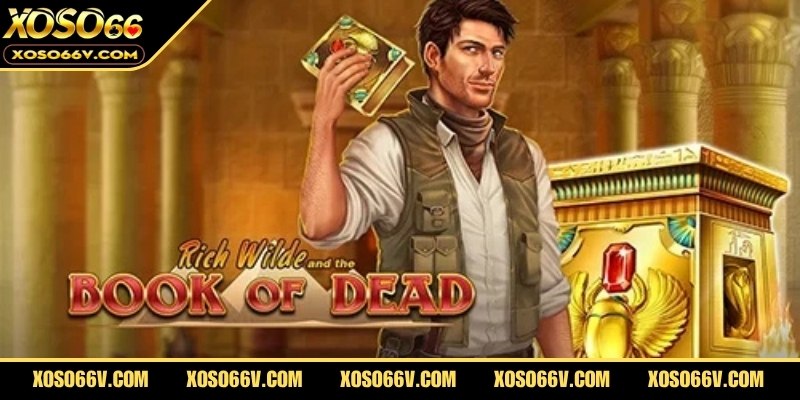 Nổ hũ Book of Dead – Khám phá may mắn ngay tại xoso66