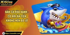 Bắn cá XOSO66 – Sân chơi đổi thưởng đỉnh cao tại nền tảng