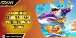 Bắn cá XOSO66 – Sân chơi đổi thưởng đỉnh cao tại nền tảng