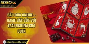 Casino XOSO66 – Trải nghiệm cá cược trực tuyến đỉnh cao