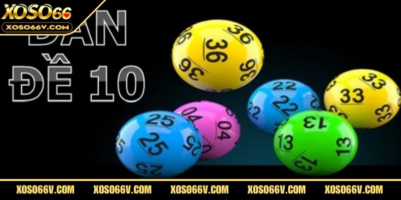 Dàn Đề 10 Số – Bí Quyết Chơi Lô Đề Hiệu Quả, Dễ Trúng