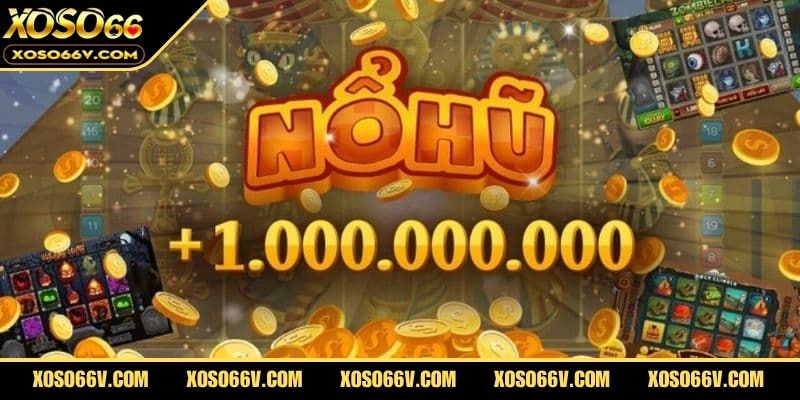 Nổ Hũ B52 - Chinh Phục Jackpot Khủng Chỉ Có Tại XOSO66