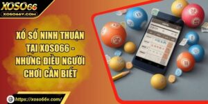 Xổ số XOSO66 – Nền tảng quay thưởng uy tín bậc nhất 2026