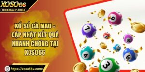 Xổ số XOSO66 – Nền tảng quay thưởng uy tín bậc nhất 2026