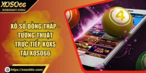 Xổ số XOSO66 – Nền tảng quay thưởng uy tín bậc nhất 2026