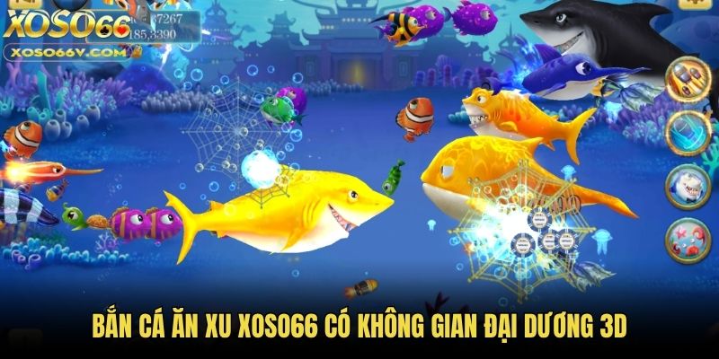 Bắn Cá Ăn Xu Xoso66 - Đại Dương Trực Tuyến Hot Nhất 2026