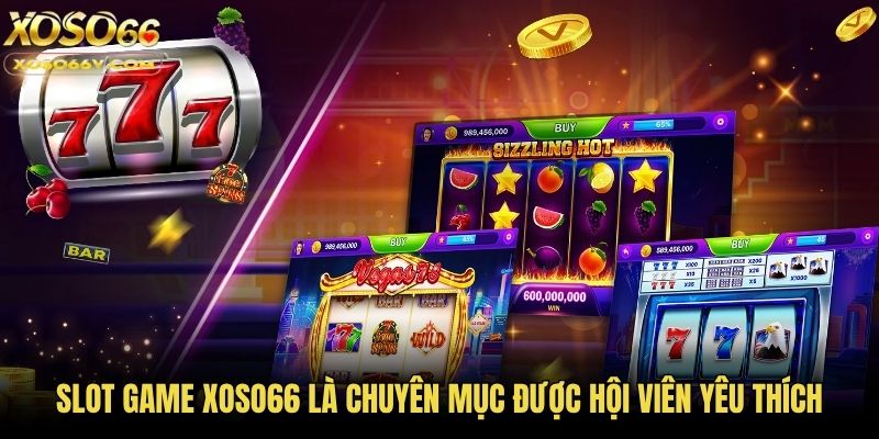 Slot Game Xoso66 - Kho Nổ Hũ Hấp Dẫn Và Mẹo Chơi Hiệu Quả