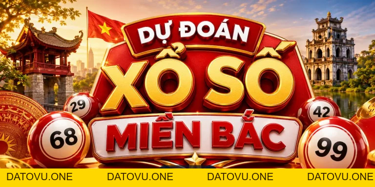 Dự đoán XSMB hôm nay - Soi cầu miền Bắc | datovu.one